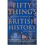Fifty Things You Need to Know About British History