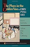 The Plum in the Golden Vase or, Chin P'ing Mei: Vol. 1, The Gathering