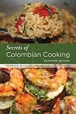 Secrets of Colombian Cooking: Expanded Edition