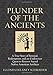 Plunder of the Ancients: A True Story of Betrayal, Redemption, and an Undercover Quest to Recover Sacred Native American Artifacts