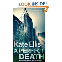 A Perfect Death: Wesley Peterson crime series: book 13: A Thirteenth-century Legend - A Truth That Some Would Kill for (Wesley Peterson Series)