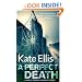 A Perfect Death: Wesley Peterson crime series: book 13: A Thirteenth-century Legend - A Truth That Some Would Kill for (Wesley Peterson Series)