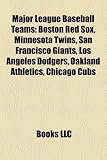 Major League Baseball Teams: Boston Red Sox, Minnesota Twins, San Francisco Giants, Los Angeles Dodgers, Oakland Athletics, Chicago Cubs