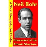 Neil Bohr : Discoverer of the Atomic...