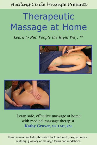 Therapeutic Massage at Home: Learn to Rub People the RIGHT Way!