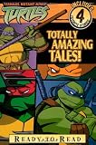 Totally Amazing Tales! (Teenage Mutant Ninja Turtles (Prebound Unnumbered))