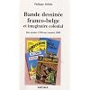 Bande dessin�e franco-belge et imaginaire colonial : Des ann�es 1930 aux ann�es 1980