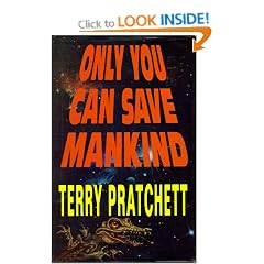 Only You Can Save Mankind (The Johnny Maxwell Trilogy)