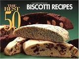  : The Best 50 Biscotti Recipes