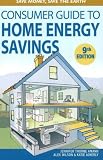 Consumer Guide to Home Energy Savings, 9th Edition: Save Money, Save the Earth