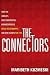 The Connectors: How the World's Most Successful Businesspeople Build Relationships an...