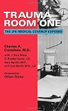 Trauma Room One: The JFK Medical Coverup Exposed