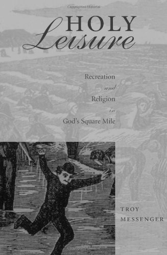 Holy Leisure: Recreation & Religion in God's Square Mile