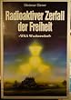 Radioaktiver Zerfall der Freiheit. WAA Wackersdorf.
