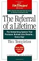 The Referral of a Lifetime: The Networking System That Produces Bottom-Line Results Every Day