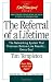 The Referral of a Lifetime: The Networking System That Produces Bottom-Line Results Every Day (The Ken Blanchard Series)