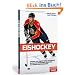 Eishockey: Spielidee und Regeln, Teams und Akteure, die Szene in Deutschland, �sterreich, der Schweiz und Nordamerika
