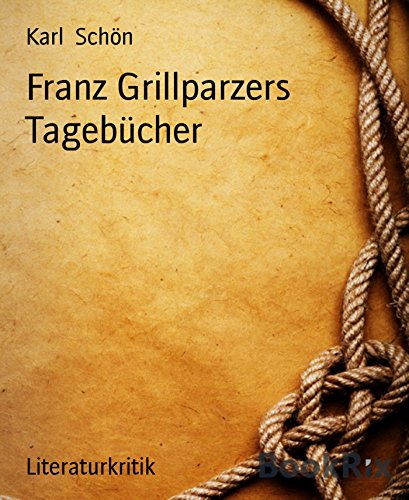 Franz Grillparzers Tagebücher (German Edition)