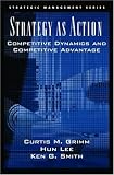 Strategy As Action: Competitive Dynamics and Competitive Advantage (Strategic Management Series (Oxford University Press).)