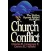 Church Conflict: The Hidden Systems Behind the Fights (Effective Church)