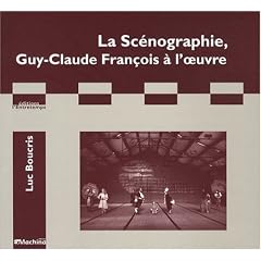 La sc�nographie, Guy-Claude Fran�ois � l'oeuvre