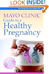 Mayo Clinic Guide to a Healthy Pregna...