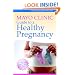 Mayo Clinic Guide to a Healthy Pregnancy: From Doctors Who Are Parents, Too!
