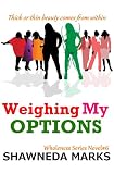 Weighing My Options