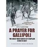 A prayer for Gallipoli : the Great War diaries of Kenneth Best