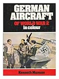 German aircraft of World War 2 in colour