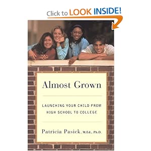 Almost Grown: Launching Your Child from High School to College