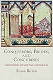 Conquerors, brides, and concubines : interfaith relations and social power in medieval Iberia