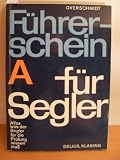 Produkt-Bild: F&uuml;hrerschein A f&uuml;r Segler. Binnenfahrt mit Hilfsmotor. Alles was der Segler f&uuml;r die Pr&uuml;fung wissen mu&szlig;