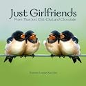 Just Girlfriends: More Than Just Chit-Chat & Chocolate