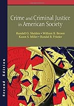 Crime and Criminal Justice in American Society, Second Edition Crime and Criminal Justice in American Society, Second Edition