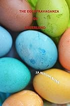 THE EGGSTRAVAGANZA OF EGGERLUND: AN EASTER TALE (Myths of the Middle Lands Book 2) THE EGGSTRAVAGANZA OF EGGERLUND: AN EASTER TALE (Myths of the Middle Lands Book 2)