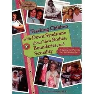 Teaching Children with Down Syndrome about Their Bodies, Boundaries, and Sexuality (Topics in Down Syndrome) by Terri Couwenhoven (2007) Paperback
