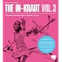 The In-Kraut Vol. 3 - Hip Shaking Grooves Made In Germany 1967-1974