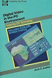 Digital Video in the PC Environment (Featuring DVI Technology)