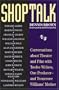 Shoptalk: Conversations About Theater and Film With Twelve Writers, One Producer and Tennesee Williams' Mother