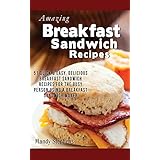 breakfast sandwich recipes 51 quick  easy delicious breakfast sandwich recipes for the busy person using a