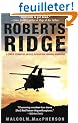 Roberts Ridge: A Story of Courage and Sacrifice on Takur Ghar Mountain, Afghanistan