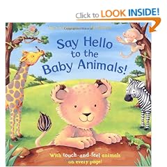 Say Hello to the Baby Animals!: A soft to touch book