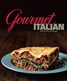 Gourmet Italian: All-Time Favorite Recipes Gourmet Italian: All-Time Favorite Recipes