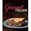 Gourmet Italian: All-Time Favorite Recipes