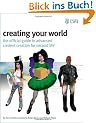 Creating Your World: The Official Guide to Advanced Content Creation for Second Life