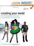 Creating Your World: The Official Guide to Advanced Content Creation for Second Life