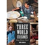 three world cuisines italian mexican chinese rowman  littlefield studies in food and gastronomy
