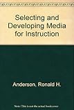 Selecting and developing media for instruction
