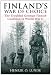 FINLAND'S WAR OF CHOICE: The Troubled German-Finnish Alliance in World War II